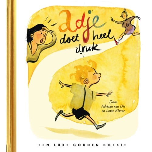 Adje Doet Heel Druk - Gouden Boekjes - Adriaan van Dis