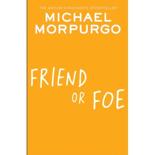 Friend Or Foe - Michael Morpurgo