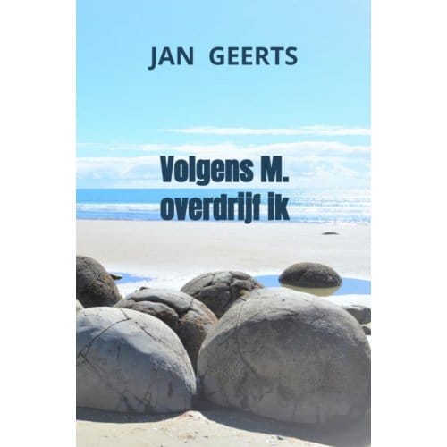 Volgens M. Overdrijf Ik - Jan Geerts