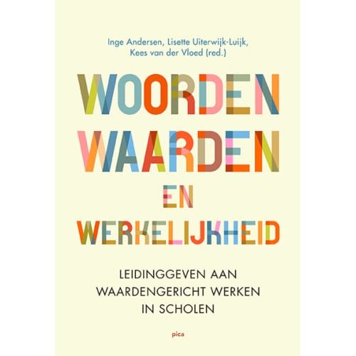 Woorden, Waarden En Werkelijkheid - Leiderschap In De Onderwijspraktijk