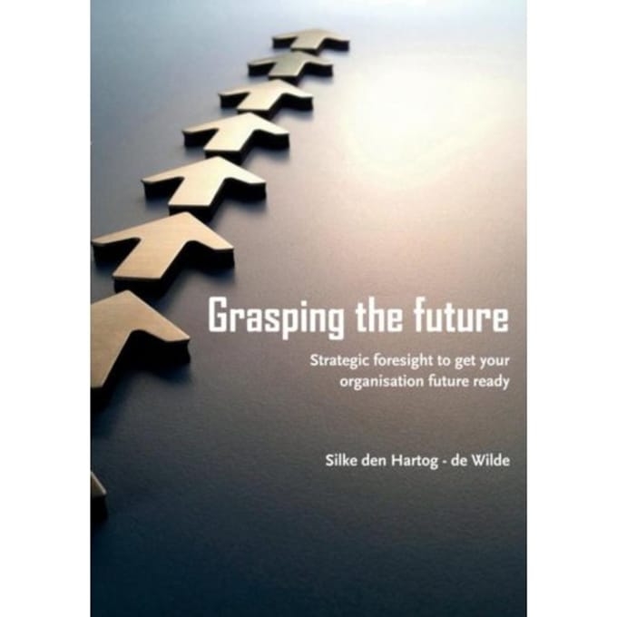 Grasping The Future - Silke Den Hartog-de Wilde