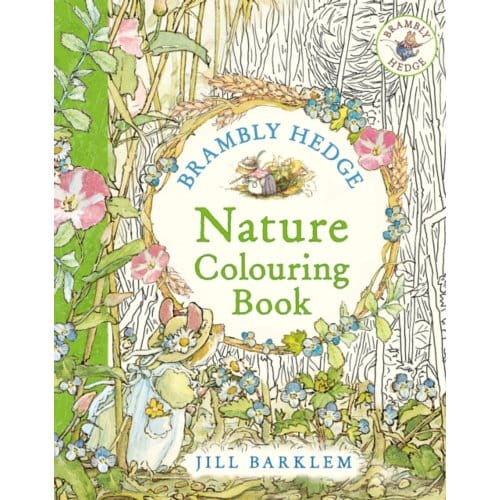 Brambly Hedge: Nature Colouring Book - Jill Barklem