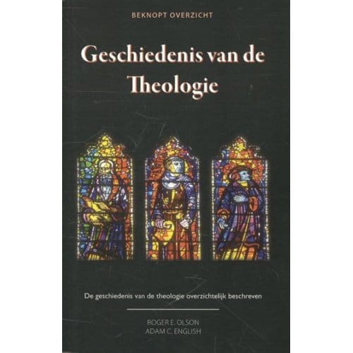 Geschiedenis Van De Theologie - Roger E. Olson