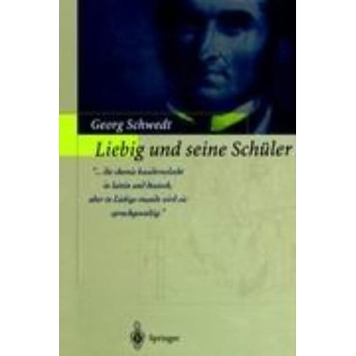 Liebig und seine Schüler - Schwedt, Georg