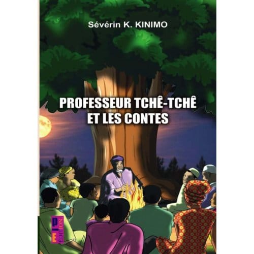 Professeur Tchê - Tchè Et Les Contes - Séverin K Kinimo