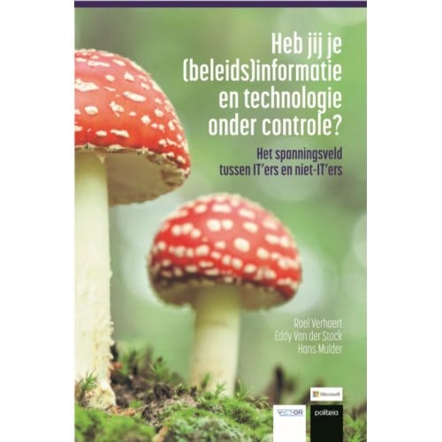 Heb Jij Je Beleidsinformatie En Technologie Onder Controle? - Eddy Van der Stock