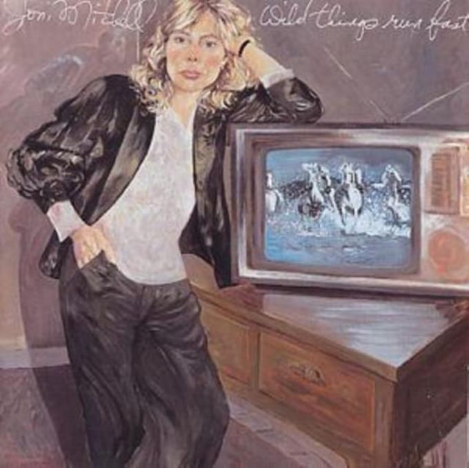 Wild Things Run Fast - Joni Mitchell