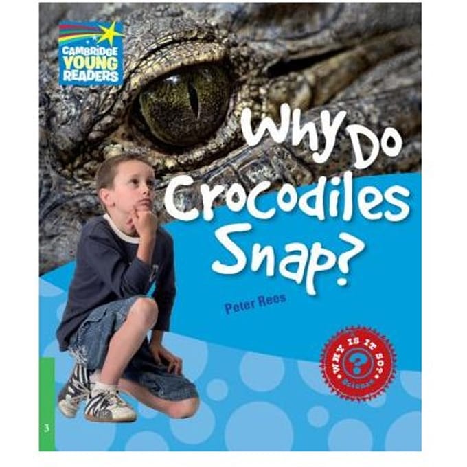 Why Do Crocodiles Snap? Level 3 Factbook - Peter Rees