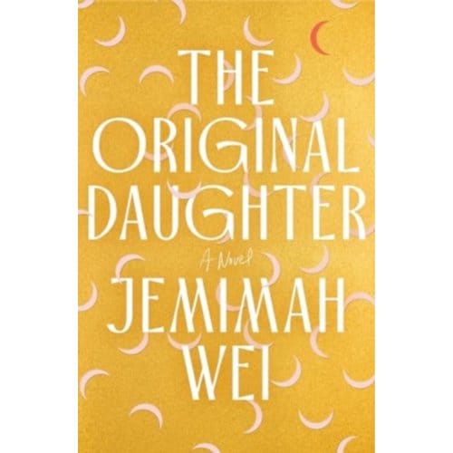 Original Daughter: A Gma Book Club Pick - Jemimah Wei