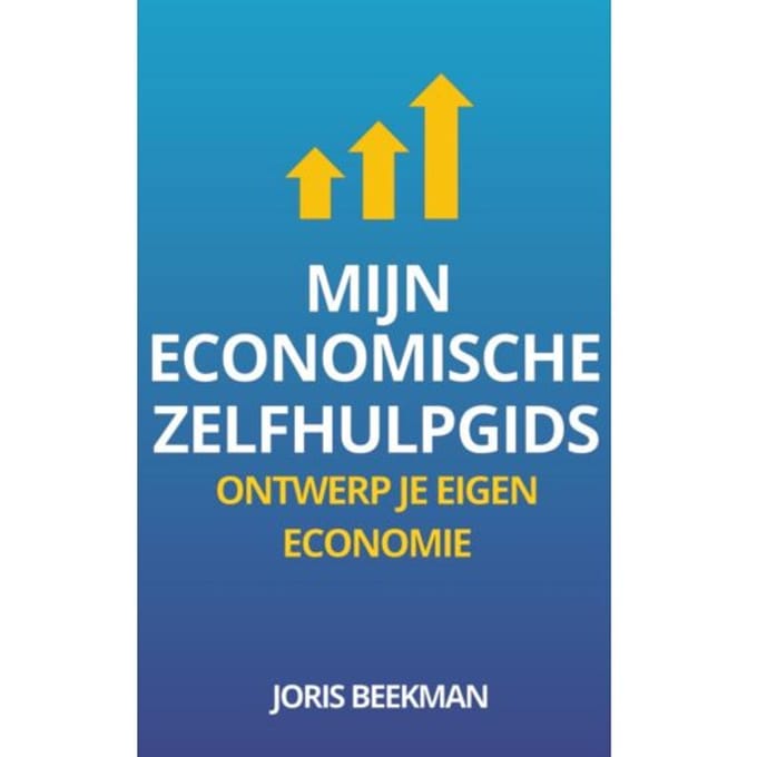 Mijn Economische Zelfhulpgids - Joris Beekman