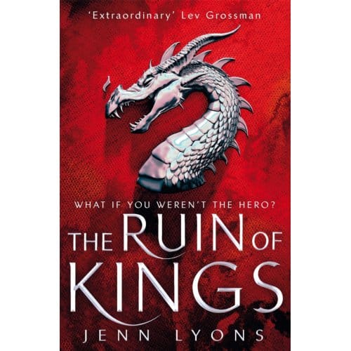 The Ruin Of Kings - A Chorus Of Dragons - Jenn Lyons