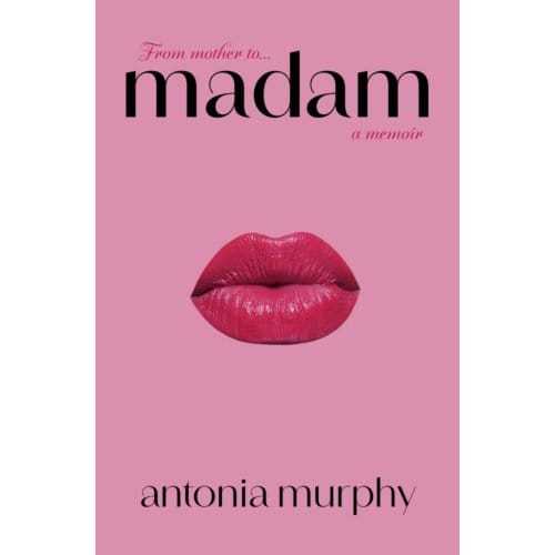 Madam - Antonia Murphy
