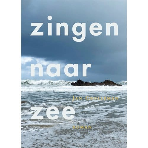 Zingen Naar Zee - Jan Grolleman