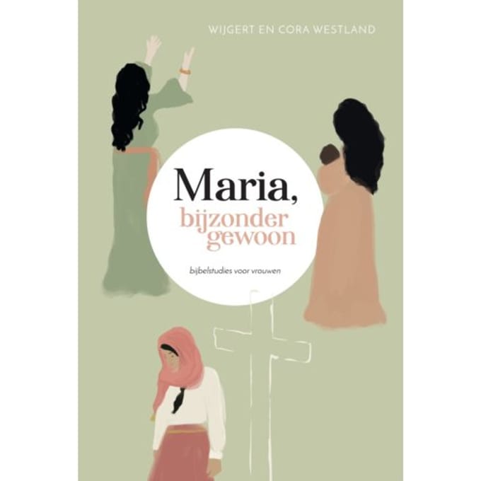 Maria, Bijzonder Gewoon - Wijgert Westland