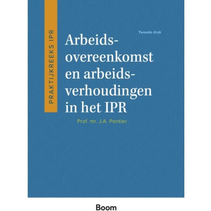 Arbeidsovereenkomst En Arbeidsverhoudingen In Het Ipr - Praktijkreeks Ipr - J.A. Pontier