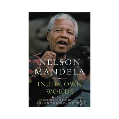 In His Own Words - Nelson Mandela
