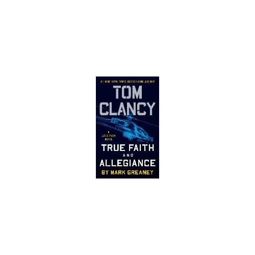 Tom Clancy True Faith And Allegiance - Mark Greaney