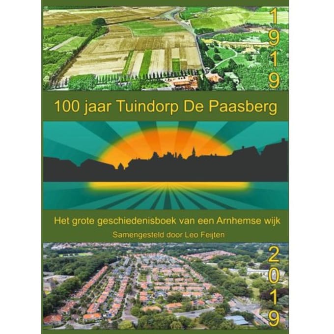 100 Jaar Tuindorp De Paasberg - Leo Feijten