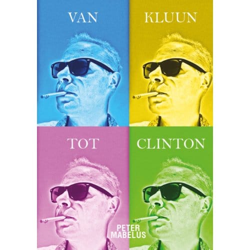 Van Kluun Tot Clinton - Peter Mabelus