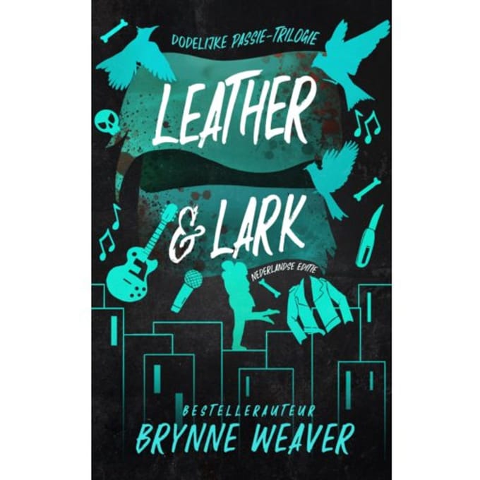 Leather & Lark - Dodelijke Passie - Brynne Weaver
