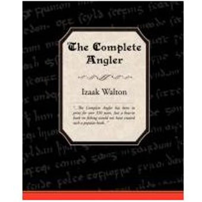 The Complete Angler - Walton, Izaak