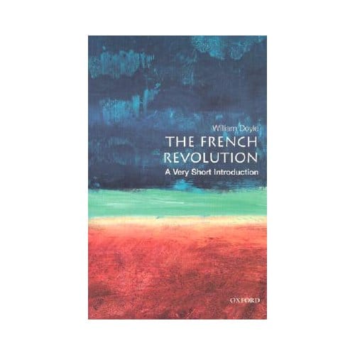 The French Revolution: A Very Short Introduction - Professor William Doyle