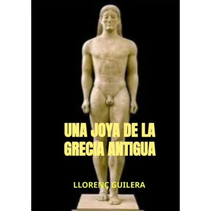 Una Joya De La Grecia Antigua - Llorenç Guilera