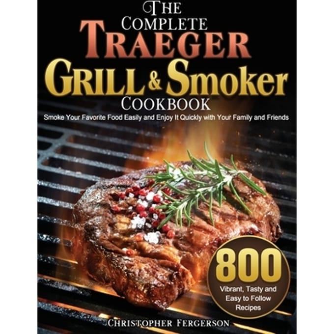 Traeger Grill & Smoker Cookbook