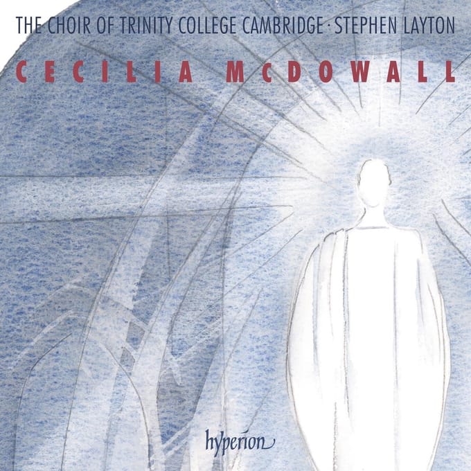 The Trinity College Choir Cambridge, Stephen Layton - McDowall: Sacred Choral Music (CD)