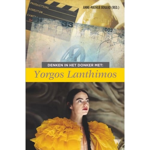 Denken In Het Donker Met Yorgos Lanthimos - Denken In Het Donker - Anne-Mathije Bogerd