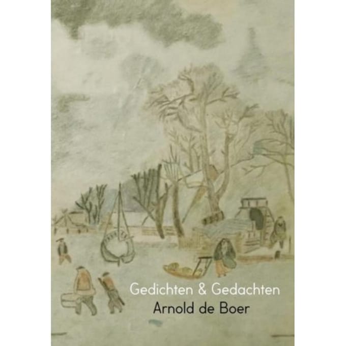 Gedichten & Gedachten - Arnold de Boer