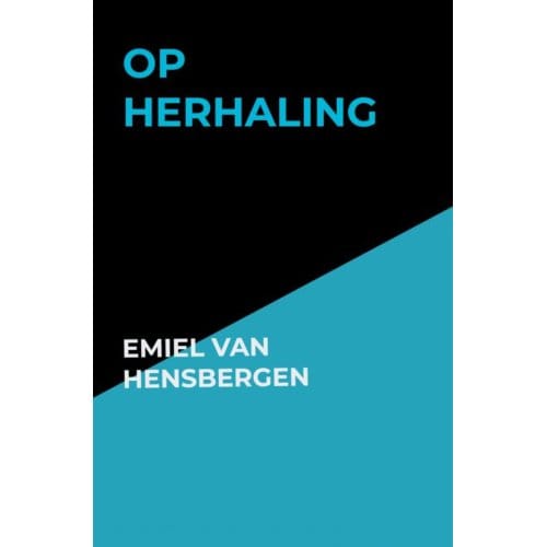 Op Herhaling - Emiel Van Hensbergen