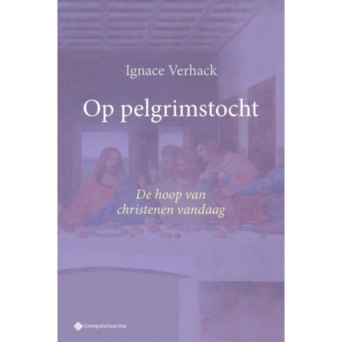 Op Pelgrimstocht - Studia Christiana - Ignace Verhack