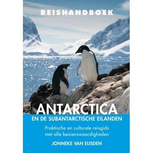 Reishandboek Antarctica En De Subantarctische Eilanden - Jonneke van Eijsden