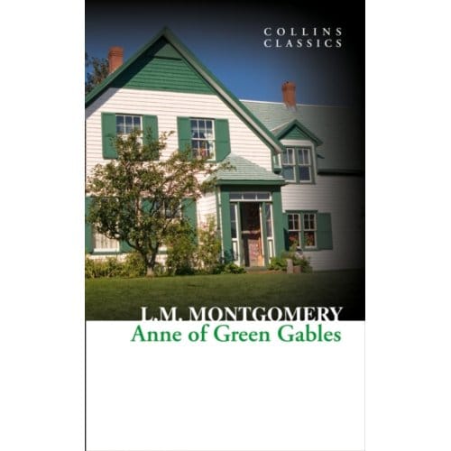 Anne Of Green Gables - Collins Classics - L. M. Montgomery