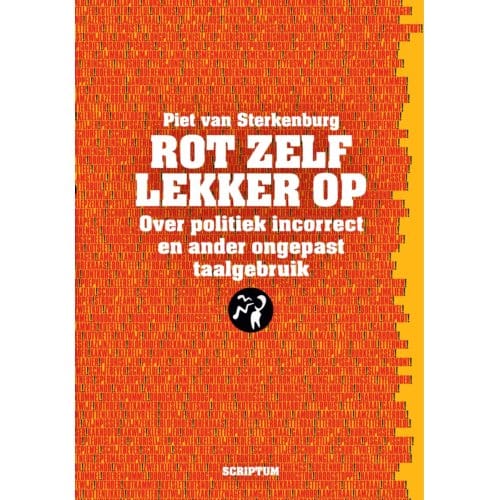 Rot Zelf Lekker Op - Piet van Sterkenburg