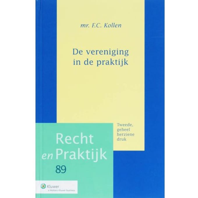 De Vereniging In De Praktijk - Recht En Praktijk - F.C. Kollen
