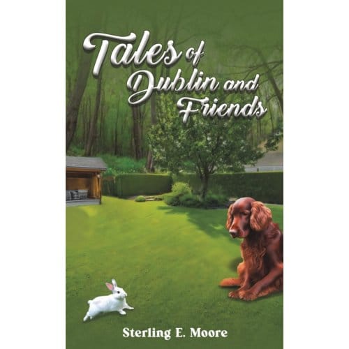 Tales Of Dublin And Friends - Sterling E. Moore