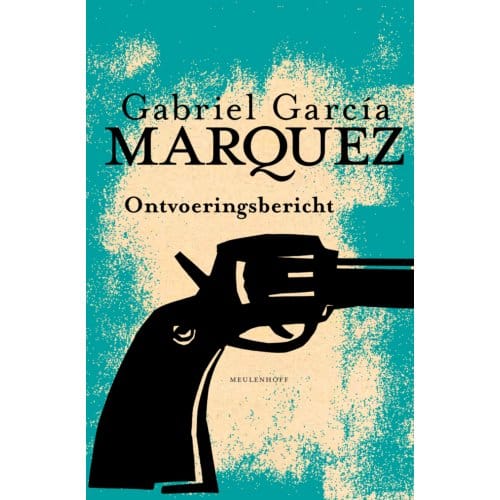 Ontvoeringsbericht - Gabriel García Márquez