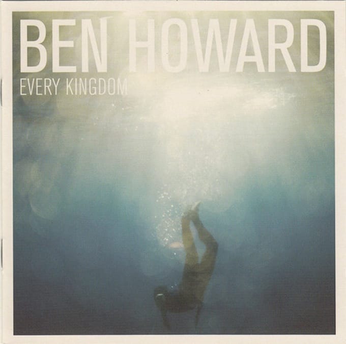 Ben Howard - Every Kingdom