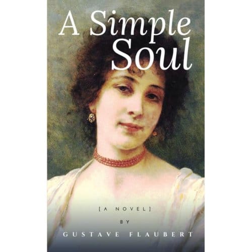 A Simple Soul - Gustave Flaubert