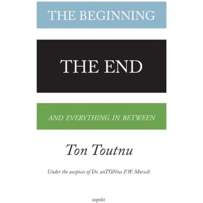 The Beginning, The End And Everything In Between - Ton Toutnu
