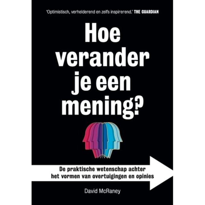 Hoe Verander Je Een Mening? - David McRaney
