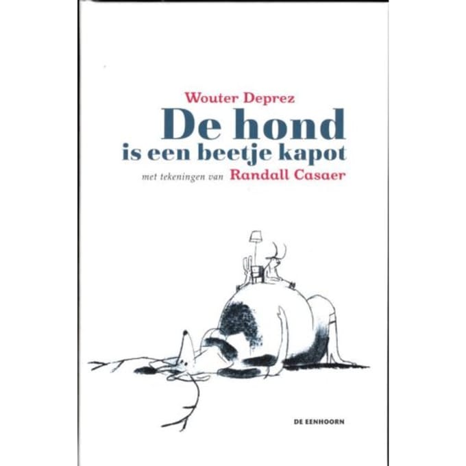 De Hond Is Een Beetje Kapot - Wouter Deprez