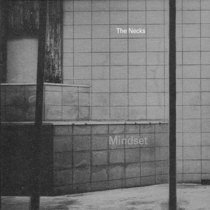 Mindset - The Necks