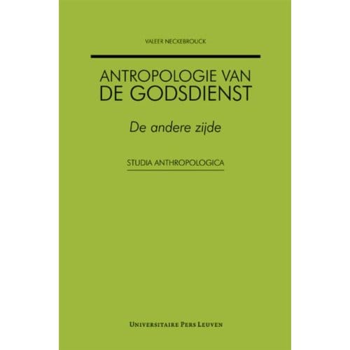 Antropologie Van De Godsdienst - Studia Anthropologica - Valeer Neckebrouck