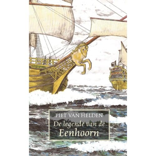 De Legende Van De Eenhoorn - Piet van Helden