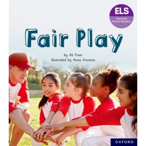 Essential Letters And Sounds: Essential Phonic Readers: Oxford Reading Level 6: Fair Play - - Ali Freer