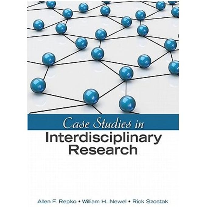 Case Studies In Interdisciplinary Research - Repko
