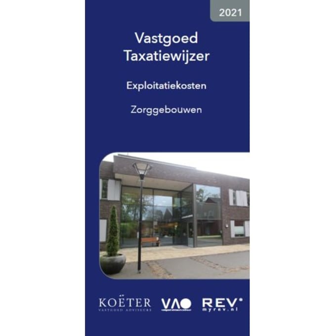 Vastgoed Taxatiewijzer Exploitatiekosten Zorggebouwen 2021 - Koeter Vastgoed Adviseurs